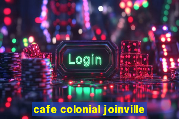 cafe colonial joinville